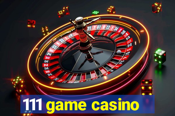 111 game casino